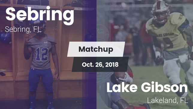 Watch this highlight video of the Sebring (FL) football team in its game Matchup: Sebring  vs. Lake Gibson  2018 on Oct 26, 2018