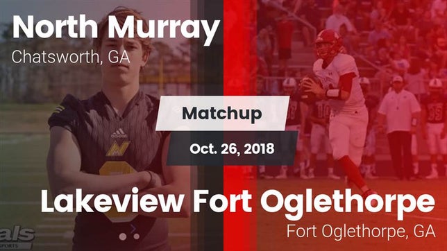 Watch this highlight video of the North Murray (Chatsworth, GA) football team in its game Matchup: North Murray vs. Lakeview Fort Oglethorpe  2018 on Oct 26, 2018