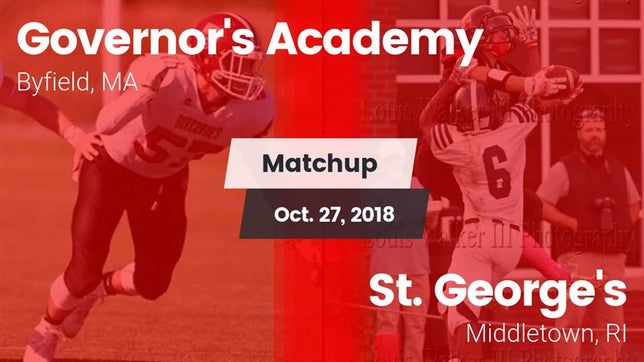 Watch this highlight video of the Governor's Academy (Byfield, MA) football team in its game Matchup: Governor's Academy vs. St. George's  2018 on Oct 27, 2018