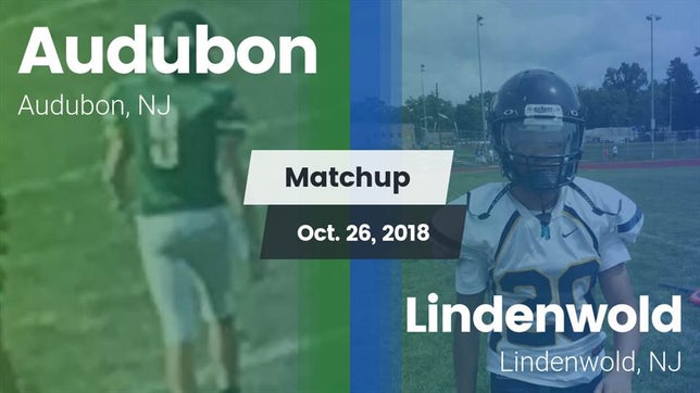 Watch this highlight video of the Audubon (NJ) football team in its game Matchup: Audubon  vs. Lindenwold  2018 on Oct 26, 2018