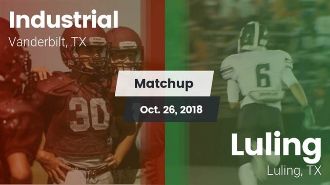 Watch this highlight video of the Industrial (Vanderbilt, TX) football team in its game Matchup: Industrial vs. Luling  2018 on Oct 26, 2018