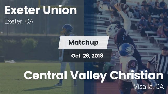 Watch this highlight video of the Exeter (CA) football team in its game Matchup: Exeter Union High vs. Central Valley Christian 2018 on Oct 26, 2018