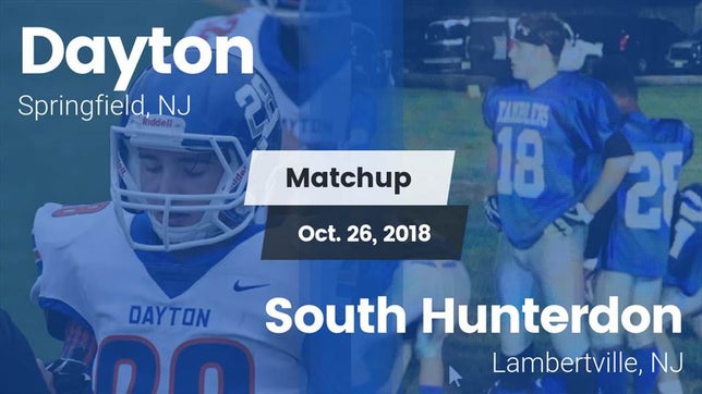 Watch this highlight video of the Dayton (Springfield, NJ) football team in its game Matchup: Dayton vs. South Hunterdon  2018 on Oct 26, 2018
