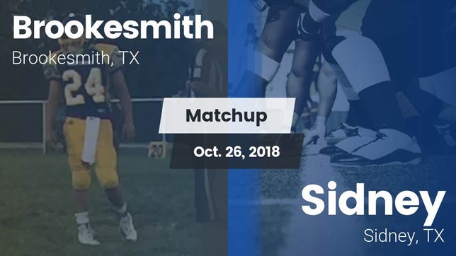 Watch this highlight video of the Brookesmith (TX) football team in its game Matchup: Brookesmith High Sch vs. Sidney  2018 on Oct 26, 2018
