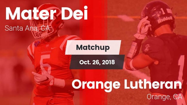 Watch this highlight video of the Mater Dei (Santa Ana, CA) football team in its game Matchup: Mater Dei High vs. Orange Lutheran  2018 on Oct 26, 2018