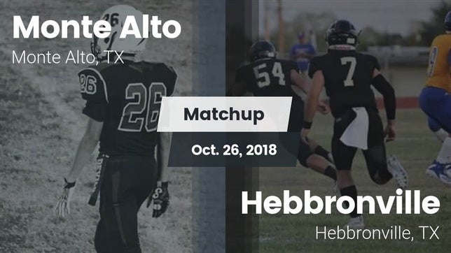 Watch this highlight video of the Monte Alto (TX) football team in its game Matchup: Monte Alto High vs. Hebbronville  2018 on Oct 26, 2018