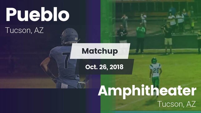 Watch this highlight video of the Pueblo (Tucson, AZ) football team in its game Matchup: Pueblo vs. Amphitheater  2018 on Oct 26, 2018