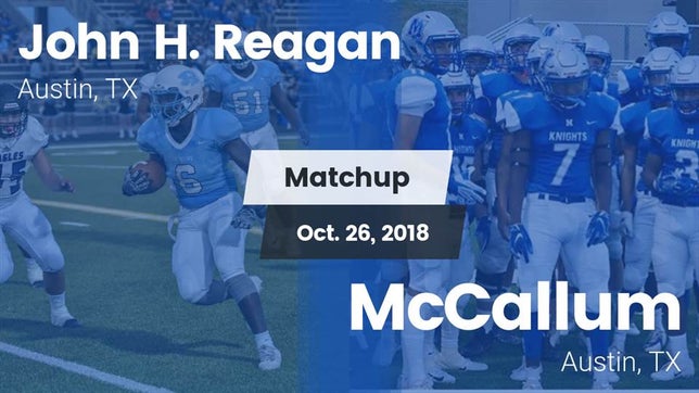 Watch this highlight video of the Northeast Early College (Austin, TX) football team in its game Matchup: John H. Reagan vs. McCallum  2018 on Oct 26, 2018