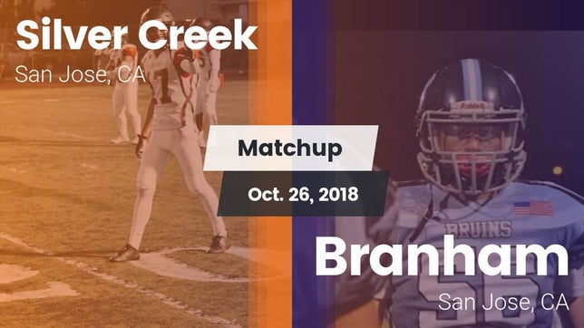 Watch this highlight video of the Silver Creek (San Jose, CA) football team in its game Matchup: Silver Creek vs. Branham  2018 on Oct 26, 2018
