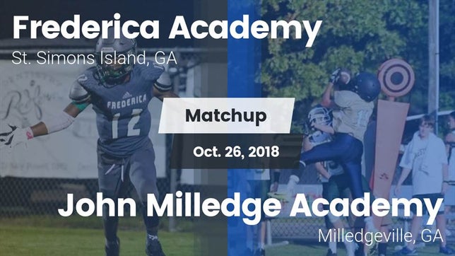 Watch this highlight video of the Frederica Academy (St. Simons Island, GA) football team in its game Matchup: Frederica Academy vs. John Milledge Academy  2018 on Oct 26, 2018