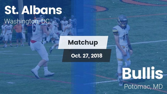 Watch this highlight video of the St. Albans (Washington, DC) football team in its game Matchup: St. Albans High vs. Bullis  2018 on Oct 27, 2018