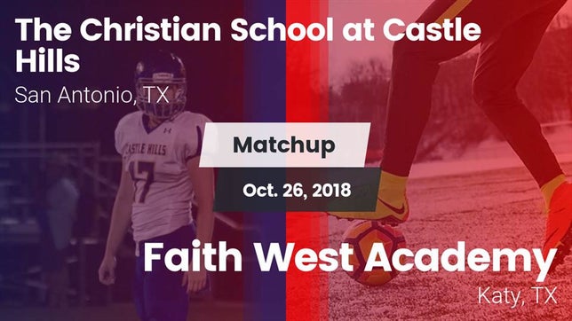 Watch this highlight video of the The Christian School at Castle Hills (San Antonio, TX) football team in its game Matchup: The Christian vs. Faith West Academy  2018 on Oct 26, 2018