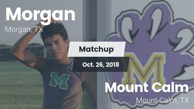 Watch this highlight video of the Morgan (TX) football team in its game Matchup: Morgan  vs. Mount Calm  2018 on Oct 26, 2018