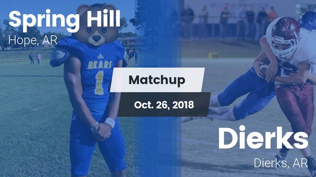 Watch this highlight video of the Spring Hill (Hope, AR) football team in its game Matchup: Spring Hill vs. Dierks  2018 on Oct 26, 2018