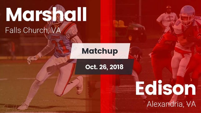 Watch this highlight video of the Marshall (Falls Church, VA) football team in its game Matchup: Marshall  vs. Edison  2018 on Oct 26, 2018