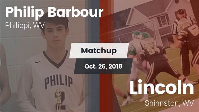 Watch this highlight video of the Philip Barbour (Philippi, WV) football team in its game Matchup: Philip Barbour High vs. Lincoln  2018 on Oct 26, 2018