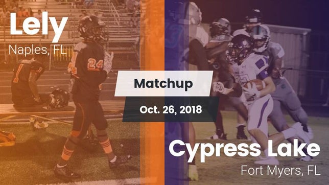 Watch this highlight video of the Lely (Naples, FL) football team in its game Matchup: Lely vs. Cypress Lake  2018 on Oct 26, 2018