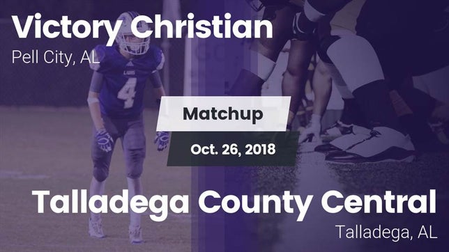 Watch this highlight video of the Victory Christian (Pell City, AL) football team in its game Matchup: Victory Christian vs. Talladega County Central  2018 on Oct 26, 2018