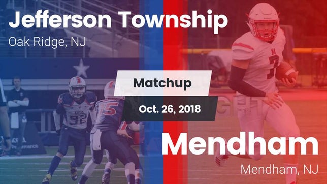 Watch this highlight video of the Jefferson Township (Oak Ridge, NJ) football team in its game Matchup: Jefferson Township vs. Mendham  2018 on Oct 26, 2018