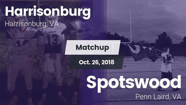 Watch this highlight video of the Harrisonburg (VA) football team in its game Matchup: Harrisonburg vs. Spotswood  2018 on Oct 26, 2018