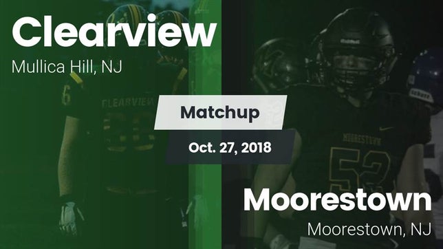 Watch this highlight video of the Clearview (Mullica Hill, NJ) football team in its game Matchup: Clearview vs. Moorestown  2018 on Oct 27, 2018