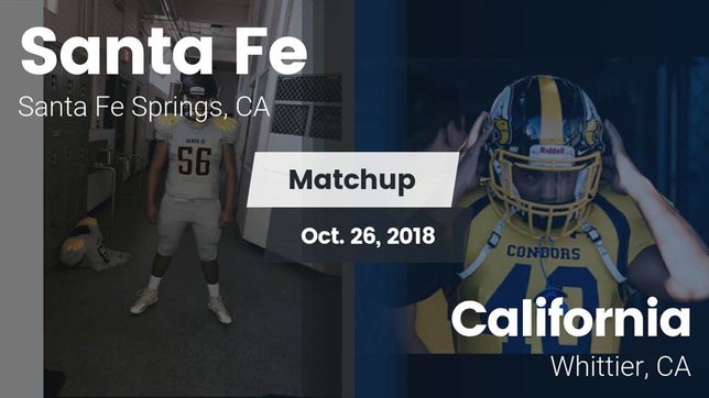 Watch this highlight video of the Santa Fe (Santa Fe Springs, CA) football team in its game Matchup: Santa Fe  vs. California  2018 on Oct 26, 2018