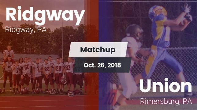 Watch this highlight video of the Ridgway/Johnsonburg (Ridgway, PA) football team in its game Matchup: Ridgway vs. Union  2018 on Oct 26, 2018