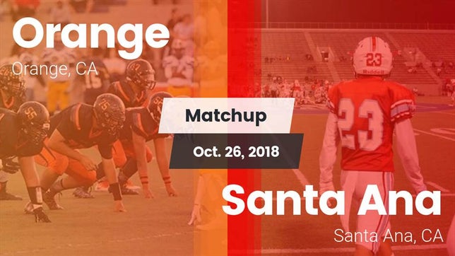 Watch this highlight video of the Orange (CA) football team in its game Matchup: Orange vs. Santa Ana  2018 on Oct 26, 2018