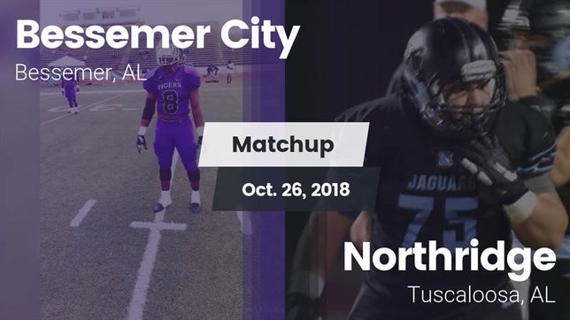 Watch this highlight video of the Bessemer City (Bessemer, AL) football team in its game Matchup: Bessemer City vs. Northridge  2018 on Oct 26, 2018