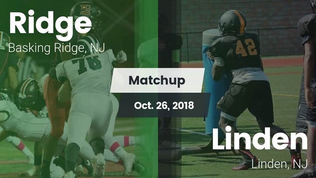 Watch this highlight video of the Ridge (Basking Ridge, NJ) football team in its game Matchup: Ridge vs. Linden  2018 on Oct 26, 2018