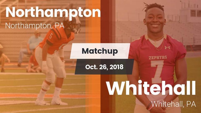 Watch this highlight video of the Northampton (PA) football team in its game Matchup: Northampton High vs. Whitehall  2018 on Oct 26, 2018