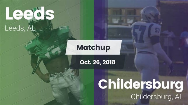 Watch this highlight video of the Leeds (AL) football team in its game Matchup: Leeds  vs. Childersburg  2018 on Oct 26, 2018