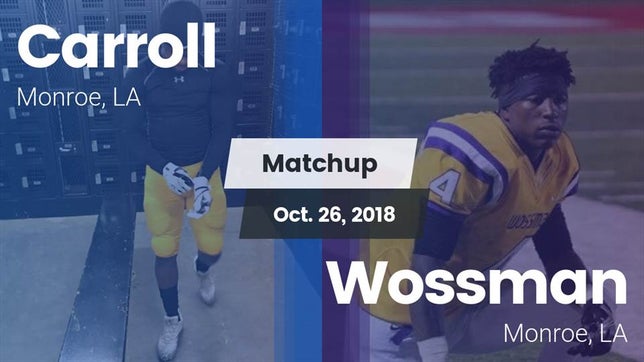 Watch this highlight video of the Carroll (Monroe, LA) football team in its game Matchup: Carroll  vs. Wossman  2018 on Oct 26, 2018