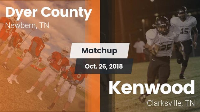 Watch this highlight video of the Dyer County (Newbern, TN) football team in its game Matchup: Dyer County High vs. Kenwood  2018 on Oct 26, 2018