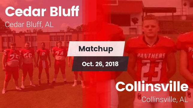 Watch this highlight video of the Cedar Bluff (AL) football team in its game Matchup: Cedar Bluff vs. Collinsville  2018 on Oct 26, 2018