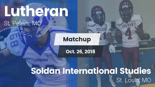 Watch this highlight video of the Lutheran (St. Peters, MO) football team in its game Matchup: Lutheran  vs. Soldan International Studies  2018 on Oct 26, 2018