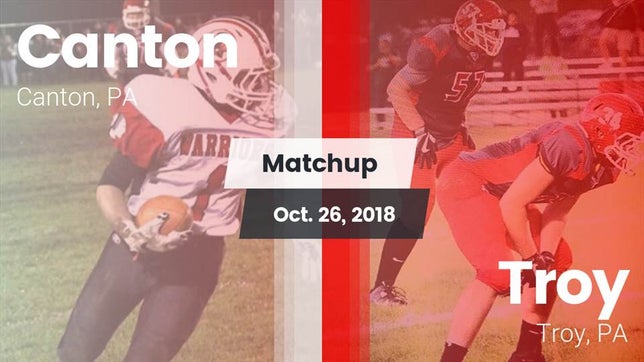 Watch this highlight video of the Canton (PA) football team in its game Matchup: Canton vs. Troy  2018 on Oct 26, 2018