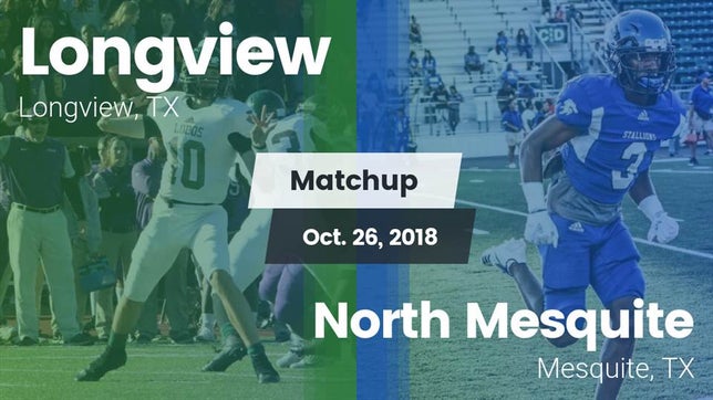 Watch this highlight video of the Longview (TX) football team in its game Matchup: Longview vs. North Mesquite  2018 on Oct 26, 2018
