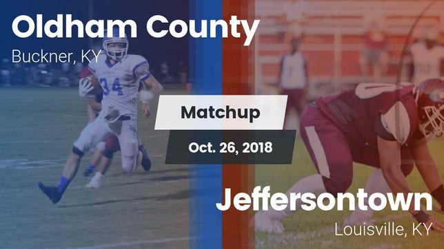 Watch this highlight video of the Oldham County (Buckner, KY) football team in its game Matchup: Oldham County High vs. Jeffersontown  2018 on Oct 26, 2018