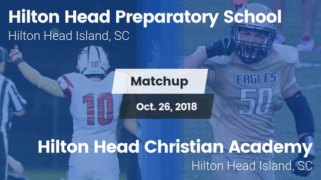 Watch this highlight video of the Hilton Head Prep (Hilton Head Island, SC) football team in its game Matchup: Hilton Head vs. Hilton Head Christian Academy  2018 on Oct 26, 2018