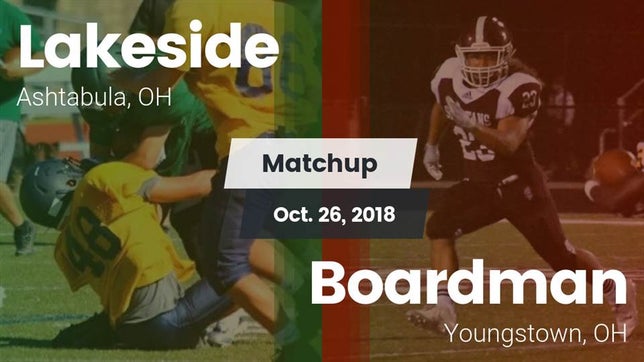 Watch this highlight video of the Lakeside (Ashtabula, OH) football team in its game Matchup: Lakeside  vs. Boardman  2018 on Oct 26, 2018