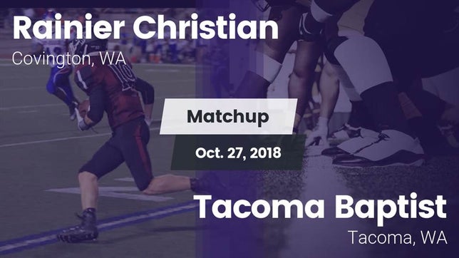 Watch this highlight video of the Rainier Christian (Covington, WA) football team in its game Matchup: Rainier Christian vs. Tacoma Baptist  2018 on Oct 27, 2018