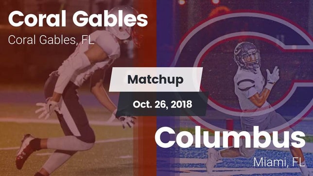 Watch this highlight video of the Coral Gables (FL) football team in its game Matchup: Coral Gables vs. Columbus  2018 on Oct 26, 2018