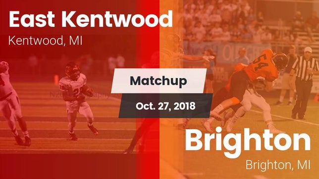 Watch this highlight video of the East Kentwood (Kentwood, MI) football team in its game Matchup: East Kentwood vs. Brighton  2018 on Oct 27, 2018
