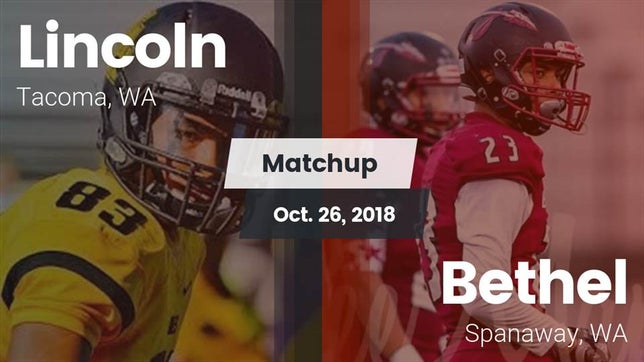 Watch this highlight video of the Lincoln (Tacoma, WA) football team in its game Matchup: Lincoln  vs. Bethel  2018 on Oct 26, 2018