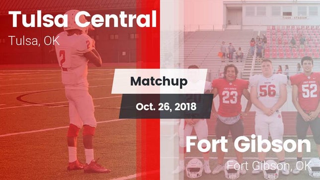 Watch this highlight video of the Central (Tulsa, OK) football team in its game Matchup: Tulsa Central High vs. Fort Gibson  2018 on Oct 26, 2018