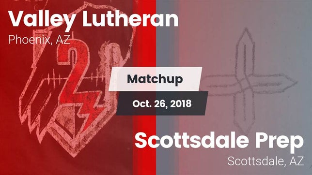 Watch this highlight video of the Valley Lutheran (Phoenix, AZ) football team in its game Matchup: Valley Lutheran vs. Scottsdale Prep  2018 on Oct 26, 2018