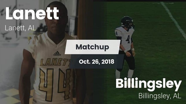 Watch this highlight video of the Lanett (AL) football team in its game Matchup: Lanett vs. Billingsley  2018 on Oct 26, 2018