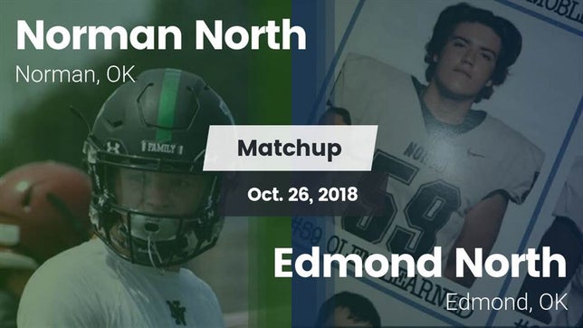 Watch this highlight video of the Norman North (Norman, OK) football team in its game Matchup: Norman North High vs. Edmond North  2018 on Oct 26, 2018