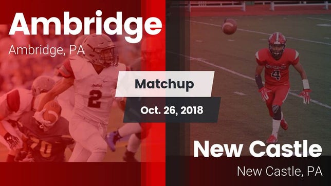 Watch this highlight video of the Ambridge (PA) football team in its game Matchup: Ambridge vs. New Castle  2018 on Oct 26, 2018